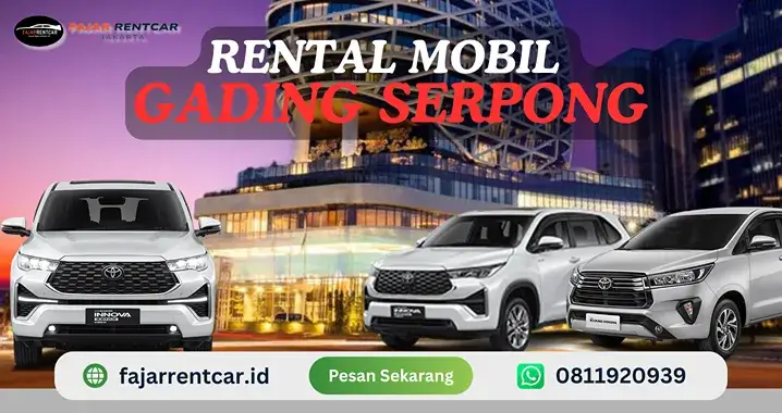Rental Mobil Gading Serpong Murah 24 Jam dengan Sopir Terpercaya