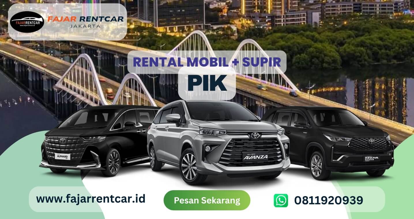 Rental Mobil PIK: Nyaman & Stylish, Cocok untuk Keluarga | Fajar Rent Car
